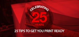 25-years-tips-to-get-you-print-ready
